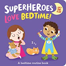 Superheroes LOVE Bedtime! (I'm a Super Toddler! Lift-the-Flap)