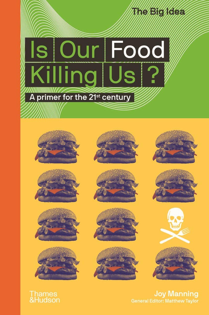 Is Our Food Killing Us?: A Primer for the 21st Century