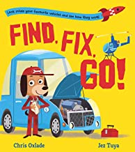 Find, Fix, Go!: Become an engineer for the day in this interactive STEAM book for vehicle-loving children