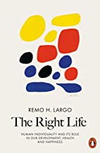 The Right Life: Human Individuality and Its Role in Our Development, Health and Happiness