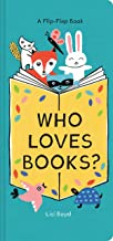 Who Loves Books?: A Flip-Flap Book (Interactive Board Book for Toddlers, Mix and Match Animals)