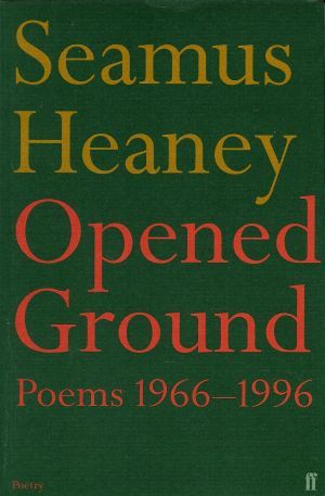 Opened Ground: Poems, 1966-1996