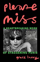 Please Miss: A Heartbreaking Work of Staggering Penis Kindle Edition