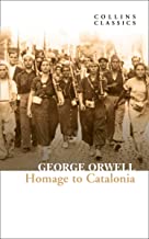 Homage to Catalonia: The Internationally Best Selling author of Animal Farm and 1984 (Collins Classics)