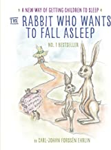 The Rabbit Who Wants to Fall Asleep: A New Way of Getting Children to Sleep