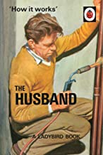 How it Works: The Husband: The perfect gift for Father's Day (Ladybirds for Grown-Ups Book 1)