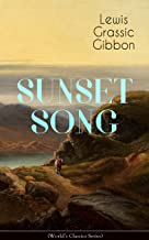 SUNSET SONG (World's Classic Series): One of the Greatest Works of Scottish Literature from the Renowned
