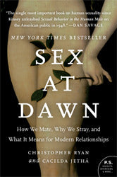 Sex at Dawn: How We Mate, Why We Stray & What It Means for Modern Relationships