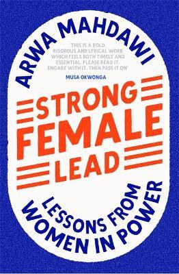 Strong Female Lead : Lessons from Women in Power