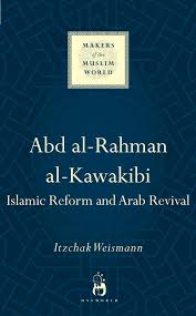 Abd al-Rahman al-Kawakibi: Islamic Reform and Arab Revival